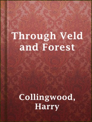 cover image of Through Veld and Forest